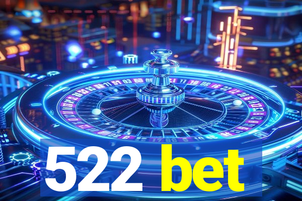 522 bet